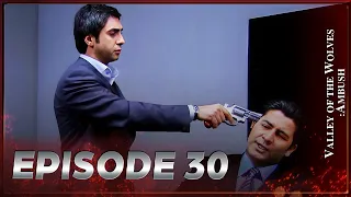 Valley Of The Wolves: Ambush | Episode 30 Full HD