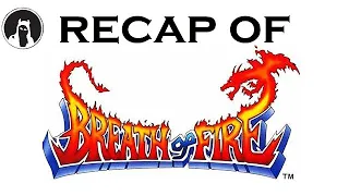 Recap of Breath of Fire (RECAPitation)