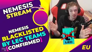 NEMESIS About Him Being BLACKLISTED by LEC Teams 👀