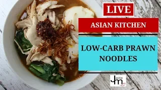 LIVE -  How to Cook Low-Carb Prawn Noodle Soup