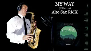 MY WAY - Calvin Harris - Alto sax RMX - Free score