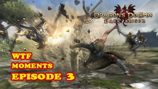 WTF Moments Ep.3 - Dragon's Dogma: Dark Arisen