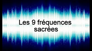 Les 9 fréquences sacrées