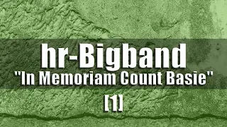 "In Memoriam Count Basie" hr-Bigband 1990 [part 1]