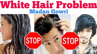 White Hair Problem | Solution | Remedy | Tamil | Madan Gowri | MG