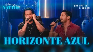 Horizonte Azul |  Edy Britto & Samuel  (DVD SERTANEJO NATTOS)