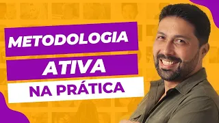 Metodologias Ativas na Prática