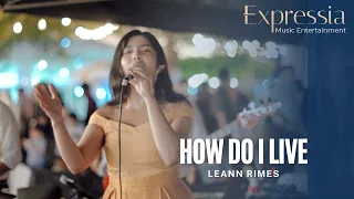 How Do I Live - LeAnn Rimes (Cover by Expressia Music Entertainment)