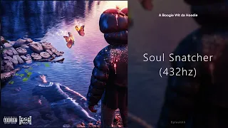 A Boogie Wit da Hoodie - Soul Snatcher (432hz)