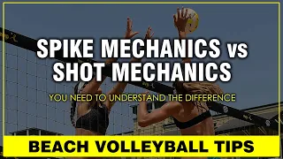 Beach Volleyball Tips: Spiking Mechanics vs Shot Mechanics - You need to Understand the Difference