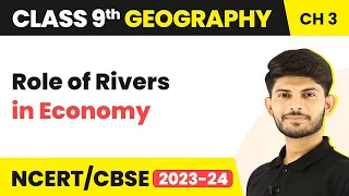 Class 9 Geography Chapter 3 | Role of Rivers in Economy - Drainage CBSE/NCERT