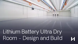 The Design and Build of a Low Dew Point, Ultra-Dry Room for Lithium Battery Production