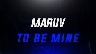 Maruv - To Be Mine