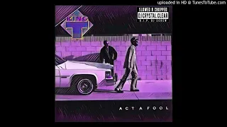 King Tee-Act a Fool Slowed & Chopped by Dj Crystal Clear