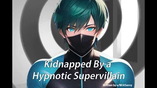 Kidnapped by a Hypnotic Supervillain [M4A] [Hero x Villain] [Kidnapping] [Hypnosis]