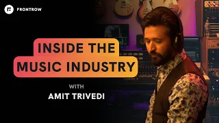 Inside the Music Industry with Amit Trivedi | FrontRow