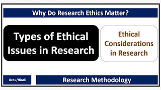 Types of Ethical Issues in Research-Ethical Considerations in Research