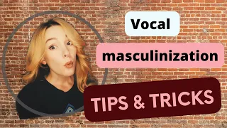 vocal masculinization tips and tricks