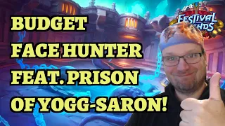 Budget Face Hunter Feat. Prison of Yogg-Saron Deck Guide - Hearthstone Standard Festival of Legends