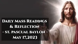 Daily Mass Readings and reflection MAY 17, #gospel #dailygospel #catholic #dailymasstoday #readings