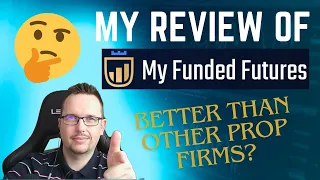My Funded Futures Review - Are They Better Than Other Futures Prop Firms?