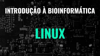 Linux (Introdução à Bioinformática - parte 3)