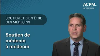 Soutien de médecin à médecin — Bien-être des médecins