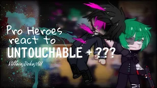 Pro Heroes & LOV react to UNTOUCHABLE + ??? ◀Villain¡Deku¡AU▶ [Bnha/Mha]