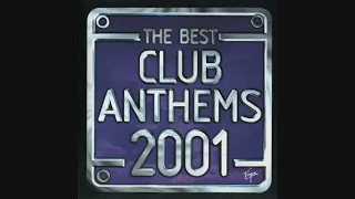 The Best Club Anthems 2001...Ever! - CD2