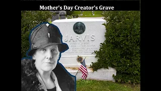 Anna Jarvis' Grave & Mother's Day History