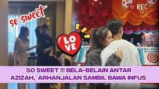 MOMENT ROMANTIS ♥️ BELA BELAIN ANTAR AZIZAH, ARHAN JALAN SAMBIL BAWA INFUS