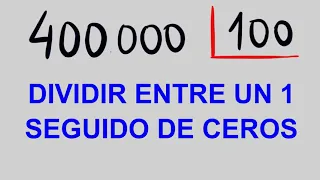 Cómo DIVIDIR entre un 1 seguido de CEROS