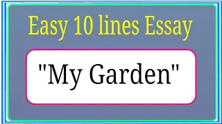 Essay on my garden | 10 lines essay on my garden in English