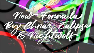 NEW FORMULA - By Chraz, Ealipse & Nightwolf