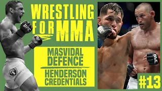 Wrestling for MMA, Episode 13: Jorge Masvidal's Defense & Dan Henderson's Credentials