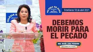 Enseñanza: Romanos 6, Debemos morir para el pecado, Hna. María Luisa Piraquive - IDMJI