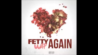 (Clean) Again by Fetty Wap