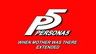 When Mother Was There - Persona 5 OST [Extended]