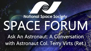 NSS Space Forum - Ask An Astronaut with Astronaut Col. Terry Virts (Ret.)