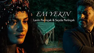 Seyda Perînçek & Lavin Perînçek - EM YEKIN
