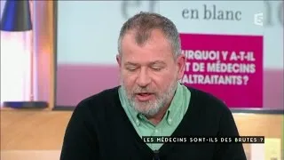 Les médecins sont-ils des brutes - C à vous - 14/10/2016