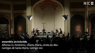 Cantiga 100, "Santa María, strela do día" / Rubebe, Rubechette e Rubecone / ensemble arcimboldo