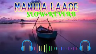 Manwa Laage [Slowed+Reverb] Arijit singh, Shreya ghosal |MRAJ EDITS | TEXT AUDIO