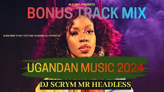 LATEST NEW UGANDAN MUSIC 2024 |UGANDAN MUSIC 2024 NONSTOP | DJ SCRYM | KING SAHA, ALIEN SKIN