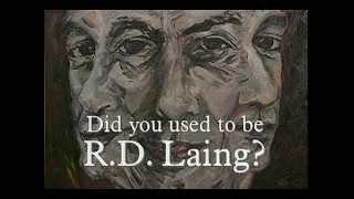 Did you used to be R.D. Laing?