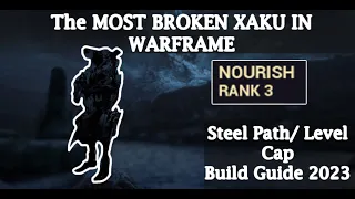 The MOST BROKEN XAKU | Insane Steel Path Nuke | Level Cap Build 2023