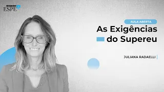 As exigências do Supereu  - Dr. Juliana Radaelli