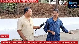 THE MOST CANDID INTERVIEW OF REV. FATHER BOLMAX PEREIRA - CHICALIM PRIEST !