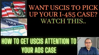 Want USCIS to pick up your I-485 case? **Watch this**