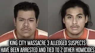 KING CITY MASSACRE UPDATE!!! ALLEDGED SUSPECTS ARRESTED AND CHARGED WITH 2 OTHER HOMICIDES
